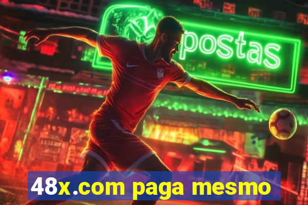 48x.com paga mesmo